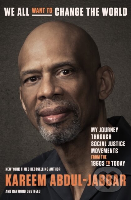 Kniha: We All Want to Change the World (Kareem Abdul-Jabbar a Raymond Obstfeld). Random House, 2025