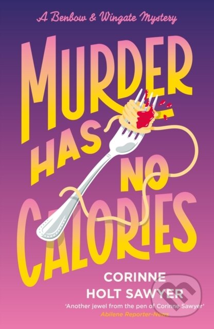 Kniha: Murder Has No Calories (Corinne Holt Sawyer). Farrago, 2025