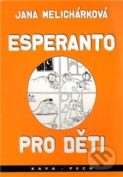 Esperanto pro děti - Jana Melicharová, KAVA-PECH, 2010