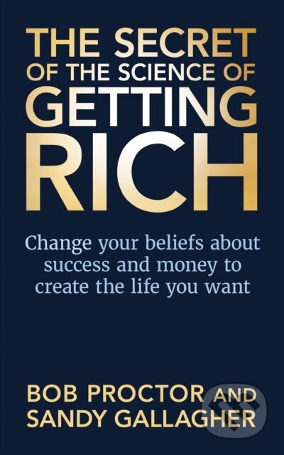 Kniha: The Secret of The Science of Getting Rich (Bob Proctor a Sandy Gallagher). G&D Media, 2022
