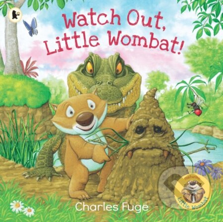 Kniha: Watch Out, Little Wombat! (Charles Fuge). Walker books, 2022