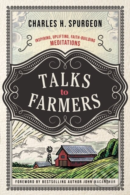 Kniha: Talks to Farmers (Charles H. Spurgeon). Thomas Nelson Publishers, 2022