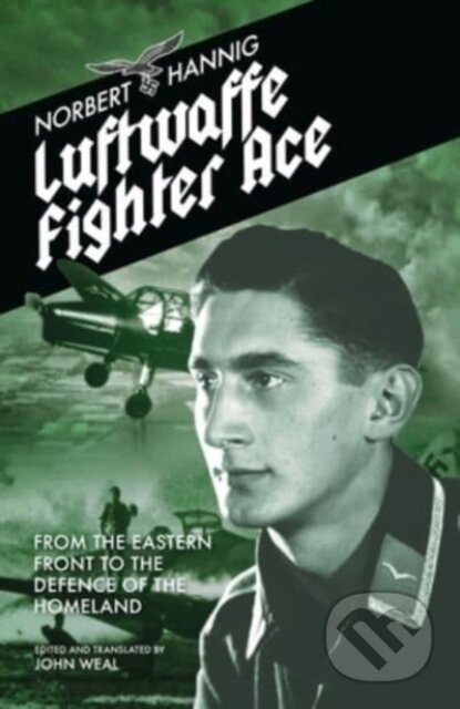 Kniha: Luftwaffe Fighter Ace (Norbert Hannig). Grub Street Publishing, 2022