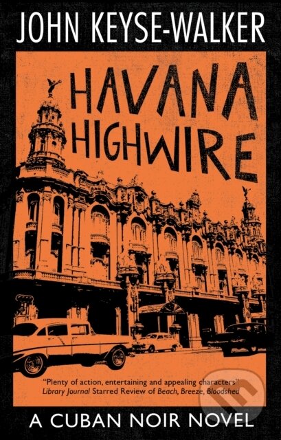 Kniha: Havana Highwire (John Keyse-Walker). Severn House, 2023