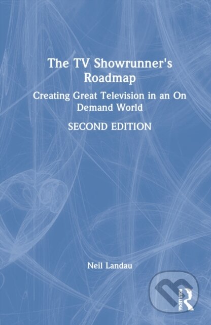 Kniha: The TV Showrunner's Roadmap (Neil Landau). Routledge, 2022