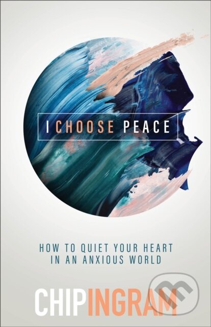 Kniha: I Choose Peace (Ingram Chip). Baker Books, 2023