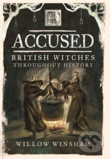Kniha: Accused (Willow Winsham). Pen & Sword History, 2022