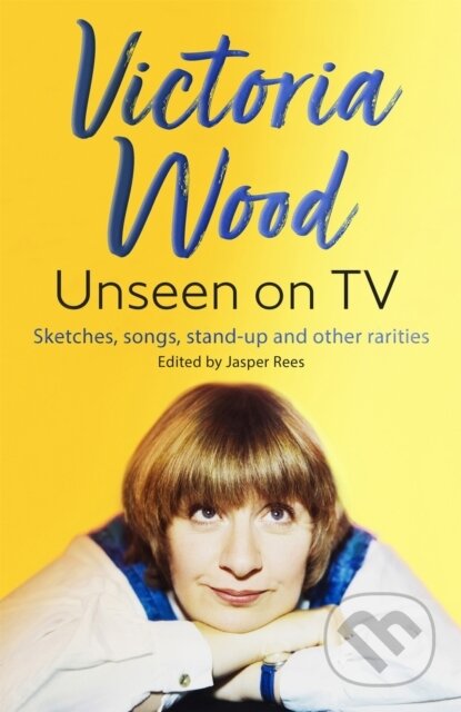 Kniha: Victoria Wood Unseen on TV (Jasper Rees a Victoria Wood). Trapeze, 2022