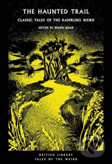 Kniha: The Haunted Trail (Weird Walk). British Library, 2024
