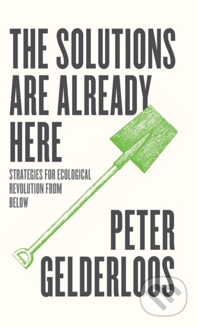 Kniha: The Solutions are Already Here (Peter Gelderloos). Pluto Press, 2022
