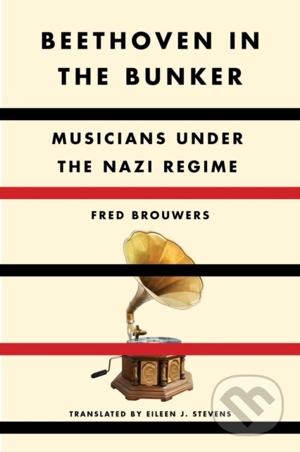 Kniha: Beethoven in the Bunker (Fred Brouwers). Other Press, 2023