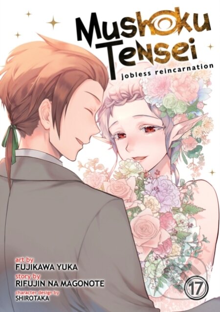 Kniha: Mushoku Tensei: Jobless Reincarnation (Manga) Vol. 17 (Rifujin Na Magonote). Seven Seas, 2023