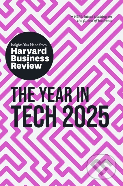 Kniha: The Year in Tech, 2025 (Alex Tapscott, Harvard Business Review, Gabriele Rosani, Elisa Farri a Amy Webb). Harvard Business Review Press, 2024