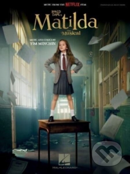 Kniha: Roald Dahl’s Matilda the Musical (Movie Edition) (Tim Minchin). Hal Leonard, 2023