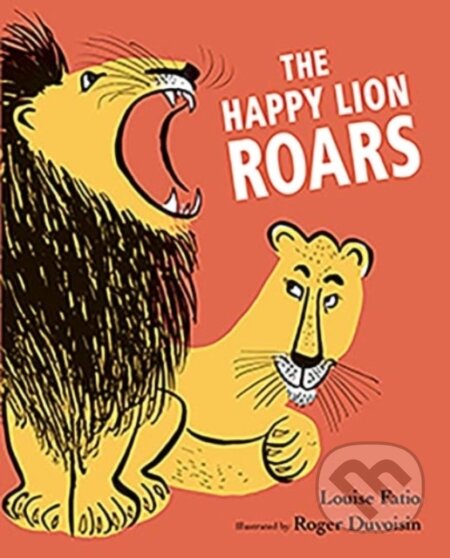 Kniha: The Happy Lion Roars (Louise Fatio). Scallywag, 2024