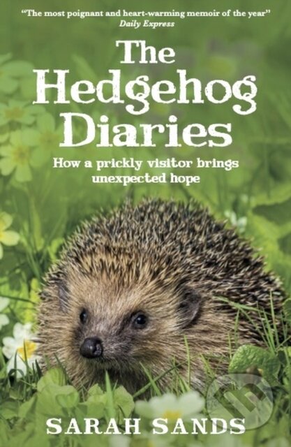 Kniha: The Hedgehog Diaries (Sarah Sands). New River Books, 2024