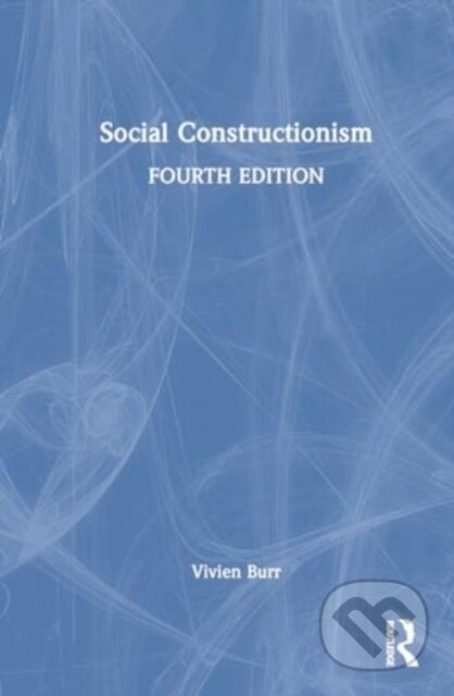Kniha: Social Constructionism (Burr Vivien). Routledge, 2024