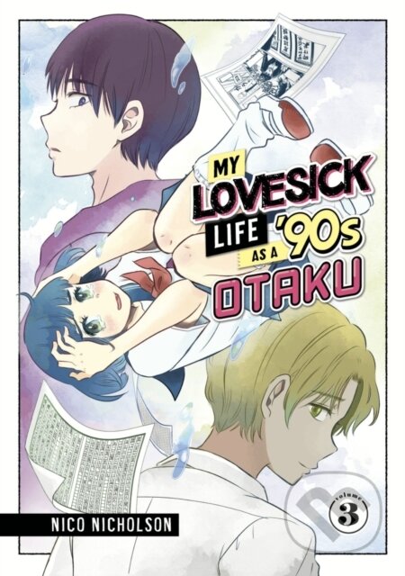 Kniha: My Lovesick Life as a '90s Otaku 3 (Nico Nicholson). Kodansha Comics, 2024