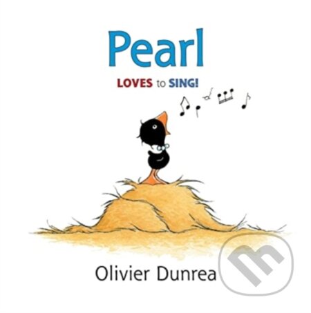 Kniha: Pearl Loves to Sing! (Olivier Dunrea). Clarion Books, 2024