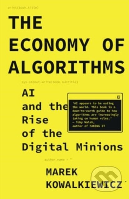 Kniha: The Economy of Algorithms (Marek Kowalkiewicz). Bristol University, 2024