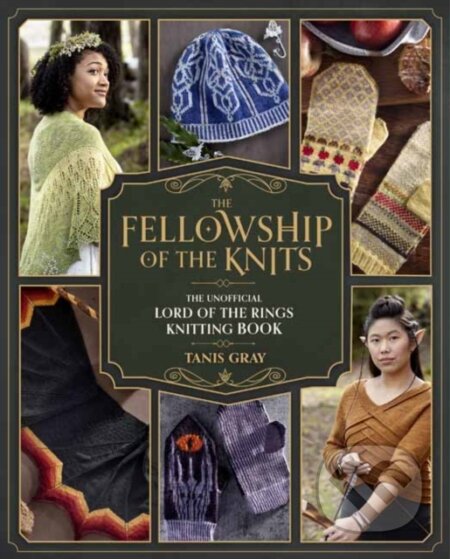 Kniha: The Fellowship of the Knits (Tanis Gray). , 2023