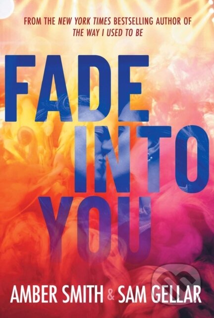 Kniha: Fade into You (Amber Smith a Sam Gellar). Margaret K. McElderry Books, 2025