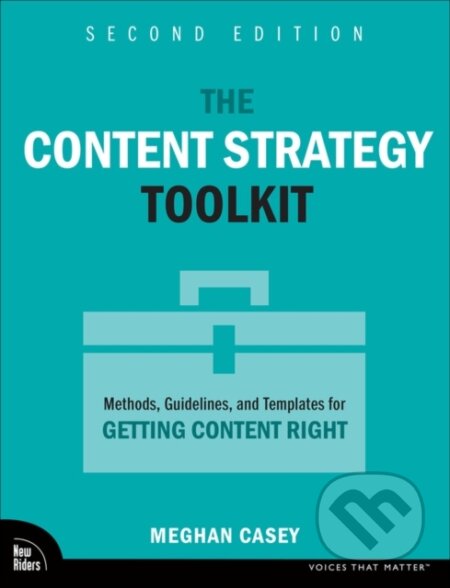 Kniha: The Content Strategy Toolkit (Meghan Casey). , 2023