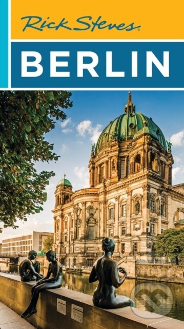 Kniha: Rick Steves Berlin (Cameron Hewitt, Rick Steves a Gene Openshaw). Rick Steves, 2025