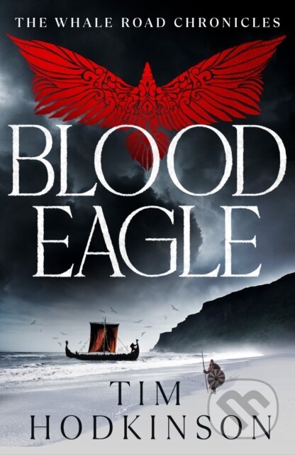 Kniha: Blood Eagle (Tim Hodkinson). Head of Zeus, 2023