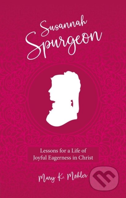 Kniha: Susannah Spurgeon (Mary K. Mohler). , 2023