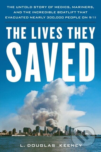 Kniha: The Lives They Saved (L. Douglas Keeney). Lyons Press, 2023