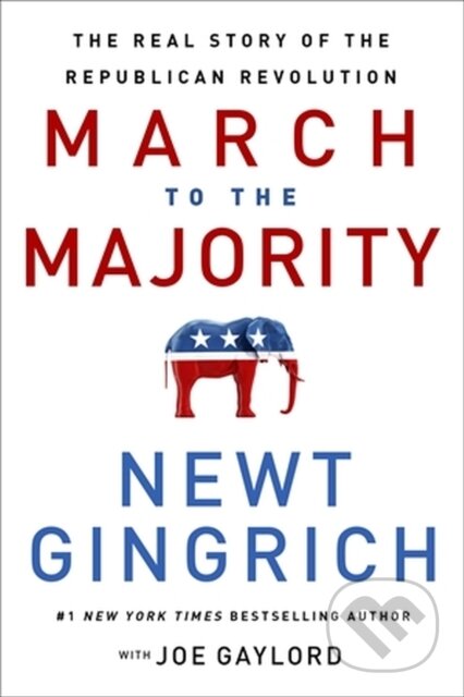 Kniha: March to the Majority (Joe Gaylord a Newt Gingrich). Center Street, 2023