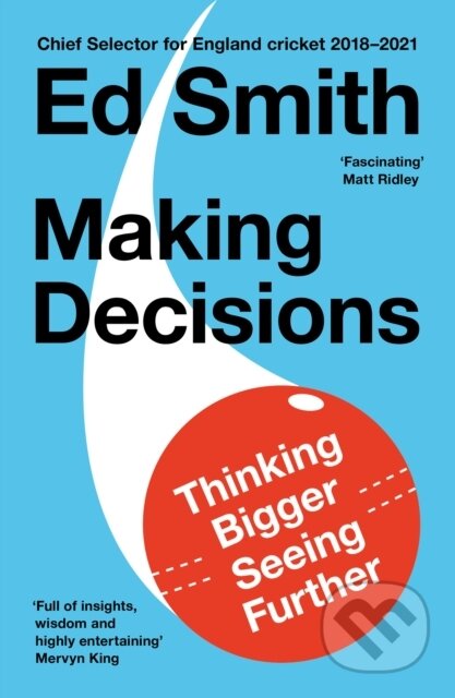 Kniha: Making Decisions (Ed Smith). William Collins, 2023
