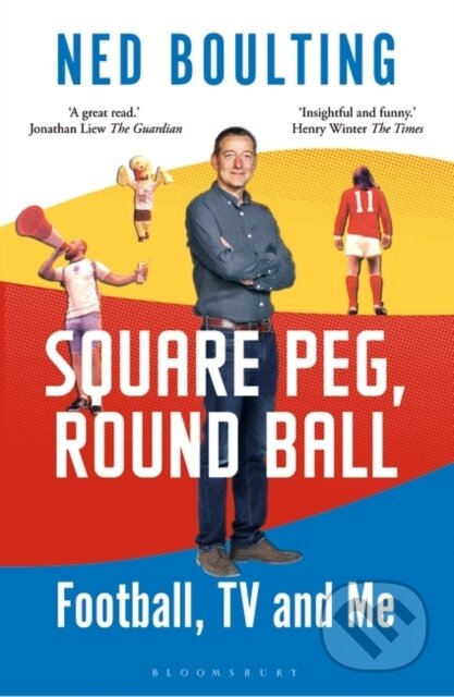 Kniha: Square Peg, Round Ball (Ned Boulting). Bloomsbury, 2023