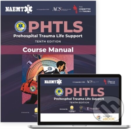 Kniha: PHTLS: Prehospital Trauma Life Support (eBook) with Course Manual (Print) (National Association of Emergency Medical Technicians). Jones and Bartlett, 2023