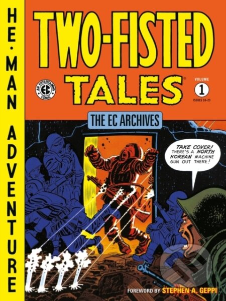 Kniha: The EC Archives: Two-Fisted Tales Volume 1 (John Severin a Wally Wood). , 2023