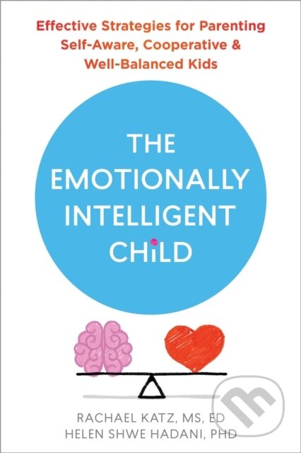 Kniha: The Emotionally Intelligent Child (Helen Hadani a Rachael Katz). New Harbinger Publications, 2022