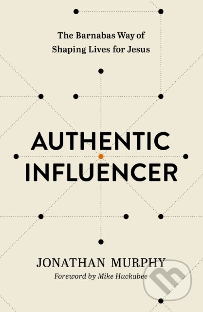 Kniha: Authentic Influencer (Jonathan Murphy). Thomas Nelson Publishers, 2023