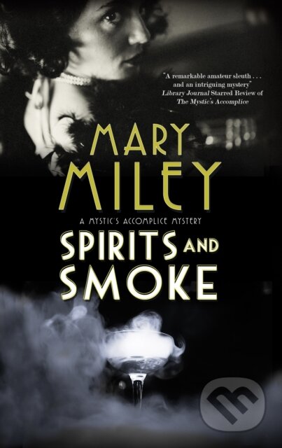 Kniha: Spirits and Smoke (Mary Miley). Severn House, 2022