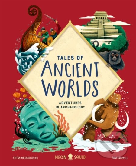 Kniha: Tales of Ancient Worlds (Neon Squid a Stefan Milosavljevich). , 2022
