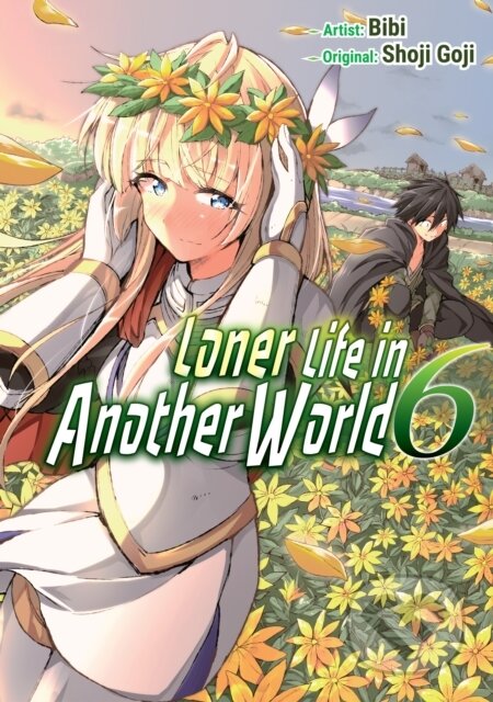 Kniha: Loner Life in Another World Vol. 6 (manga) (Shoji Goji). , 2022
