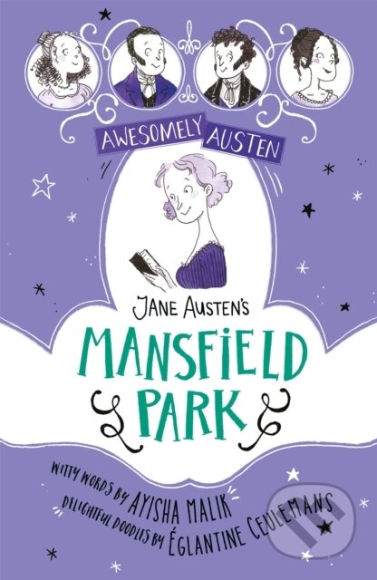 Kniha: Awesomely Austen - Illustrated and Retold: Jane Austen's Mansfield Park (Ayisha Malik a Jane Austen). Hodder Children's Books, 2022