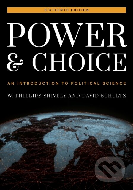 Kniha: Power and Choice (David Schultz a W. Phillips Shively). Rowman & Littlefield, 2022