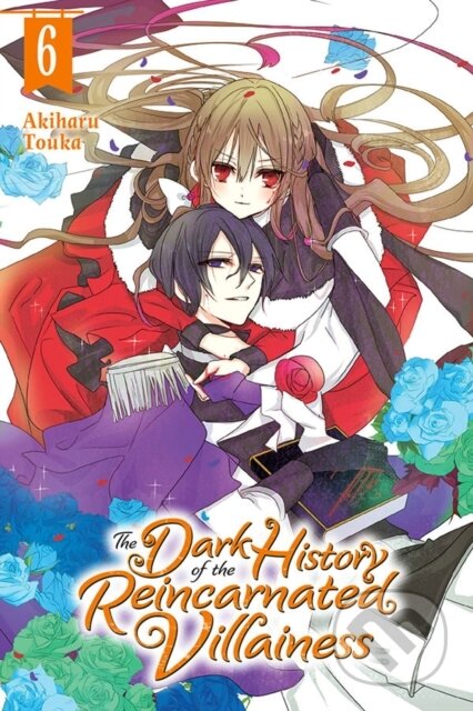 Kniha: The Dark History of the Reincarnated Villainess, Vol. 6 (Akiharu Touka, Rachel Pierce a Kei Coffman). Yen Press, 2022
