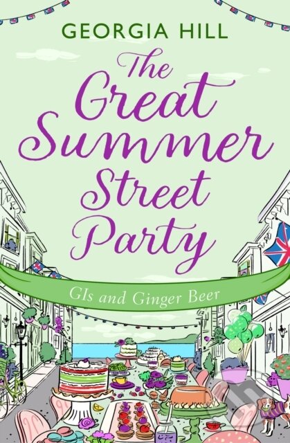Kniha: The Great Summer Street Party Part 2: GIs and Ginger Beer (Georgia Hill). One More Chapter, 2022