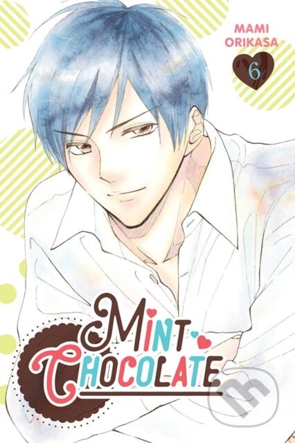 Kniha: Mint Chocolate, Vol. 6 (Amber Tamosaitis, Mami Orikasa a Barri Shrager). Yen Press, 2022