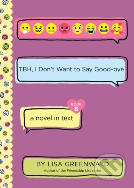 Kniha: Tbh, I Don't Want to Say Good-bye (Greenwald Lisa). HarperCollins, 2022
