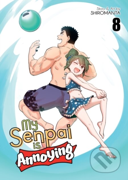 Kniha: My Senpai is Annoying Vol. 8 (Shiromanta). Seven Seas, 2022