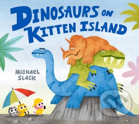 Kniha: DINOSAURS ON KITTEN ISLAND (Michael Slack). Farshore, 2022