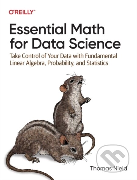 Kniha: Essential Math for Data Science (Thomas Nield). O'Reilly Media, 2022